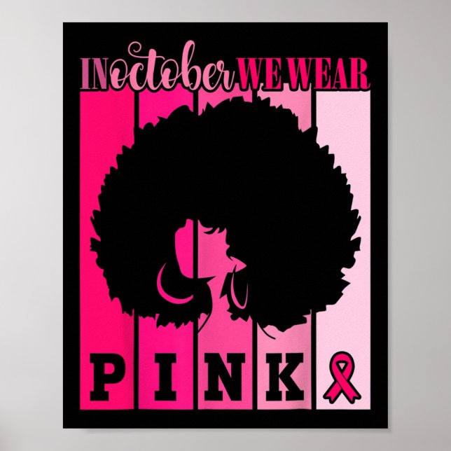 Cancer In October We Wear Pink African American Wo Poster (Front)