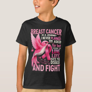 Cancer Is A Journey I Never Planned Breast Cancer  T-Shirt