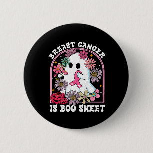Cancer Is Boo Sheet Breast Cancer Warrior Hallowee 6 Cm Round Badge
