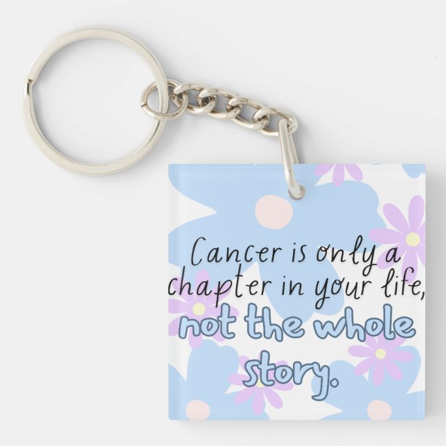 Cancer is only a chapter key ring (Front)