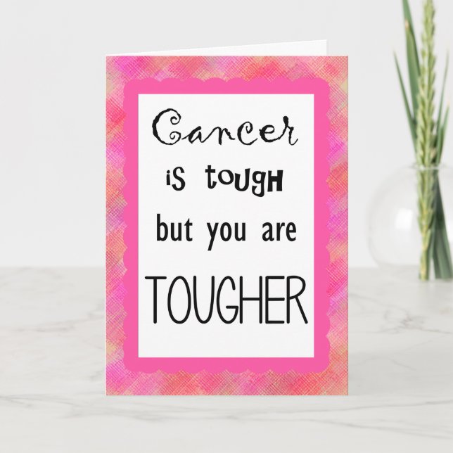 Cancer is tough but you are tougher card (Front)