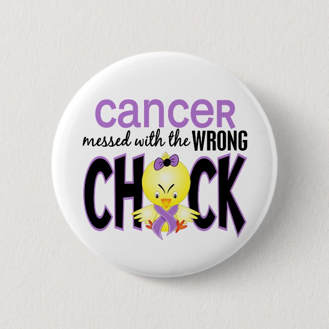 Cancer Messed With The Wrong Chick 6 Cm Round Badge (Front)