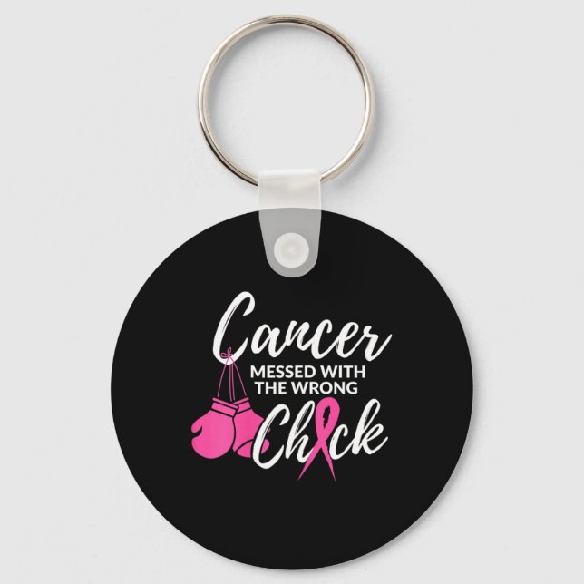 Cancer Messed With The Wrong Chick Awareness Fight Key Ring (Front)