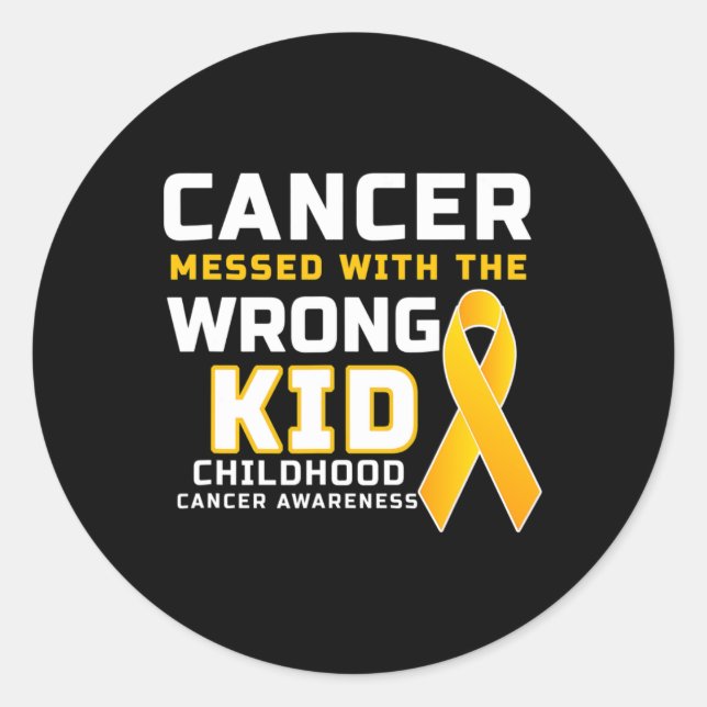 Cancer Messed With The Wrong Kid Childhood Cancer  Classic Round Sticker (Front)