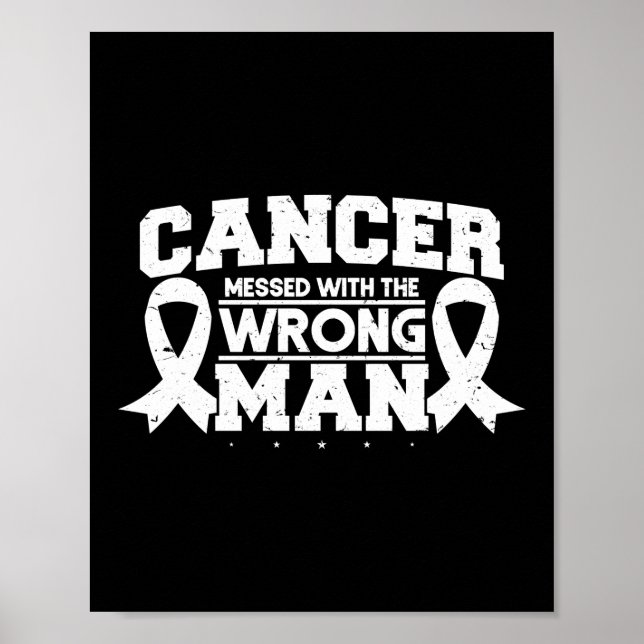 Cancer Messed With The Wrong Man Lung Cancer Poster (Front)