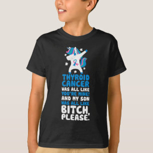 Cancer My Son Please Quote Unicorn T-Shirt