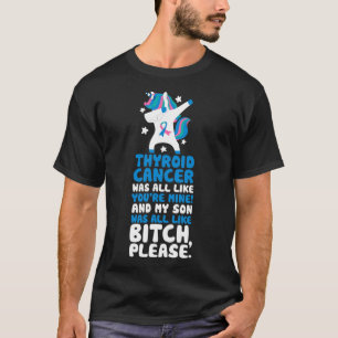 Cancer My Son Please Quote Unicorn  T-Shirt