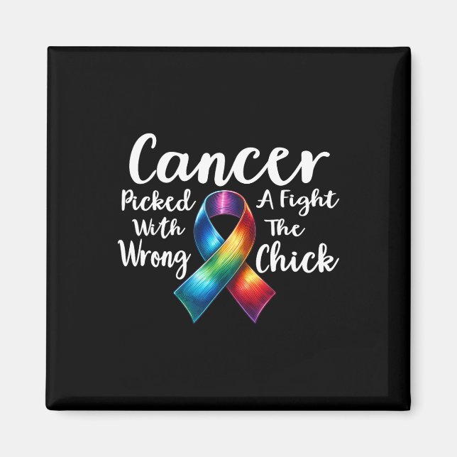 Cancer Picked A Fight With The Wrong Chick Awarene Magnet (Front)
