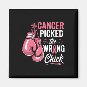Cancer Picked The Wrong Chick Breast Cancer Awaren Magnet