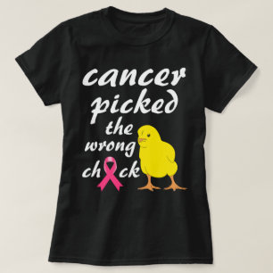 Cancer picked the wrong chick T-Shirt