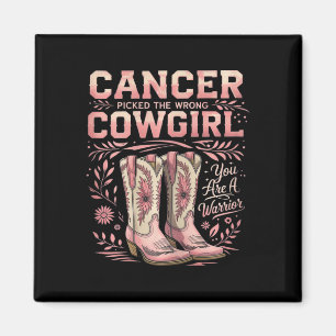 Cancer Picked The Wrong Cowgirl You Are A Warrior Magnet