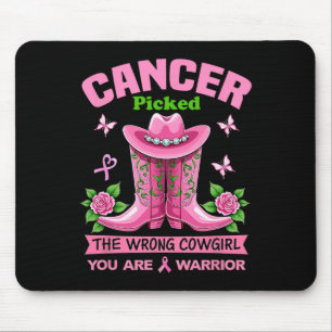 Cancer Picked The Wrong Cowgirl You Are A Warrior  Mouse Pad