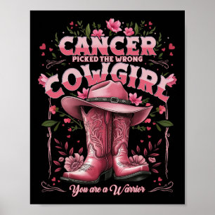 Cancer Picked The Wrong Cowgirl You Are A Warrior Poster