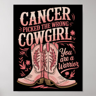 Cancer Picked The Wrong Cowgirl You Are A Warrior Poster