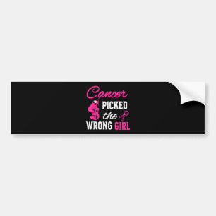 Cancer Picked the Wrong Girl Awareness Bumper Sticker