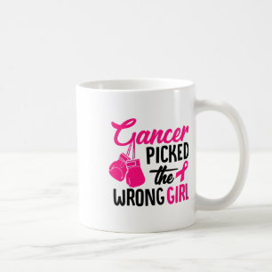Cancer Picked The Wrong Girl Breast Cancer Awarene Coffee Mug