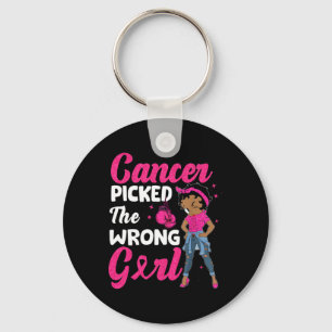Cancer Picked The Wrong Girl Breast Cancer Awarene Key Ring