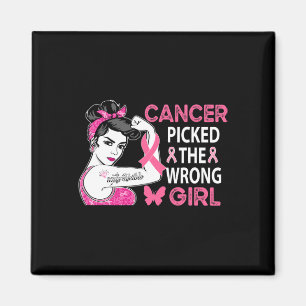 Cancer Picked The Wrong Girl Breast Cancer Awarene Magnet