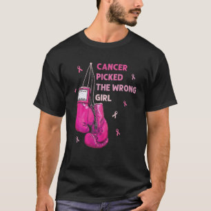 Cancer Picked The Wrong Girl Breast Cancer Awarene T-Shirt