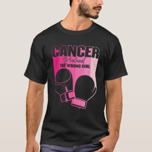 Cancer Picked The Wrong Girl Breast Cancer Awarene T-Shirt