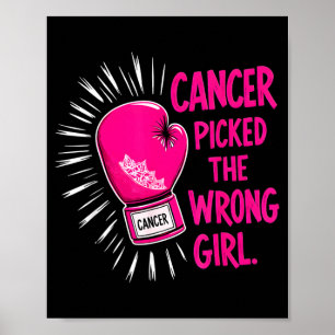 Cancer Picked the Wrong Girl Breast Cancer Poster