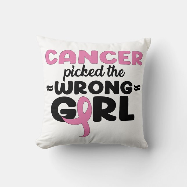Cancer Picked the Wrong Girl Pillow (Front)