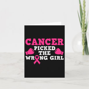 Cancer Picked The Wrong Girl Pink Ribbon  Card
