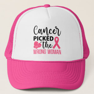 Cancer Picked the Wrong Woman Strong Defiant Lady Trucker Hat