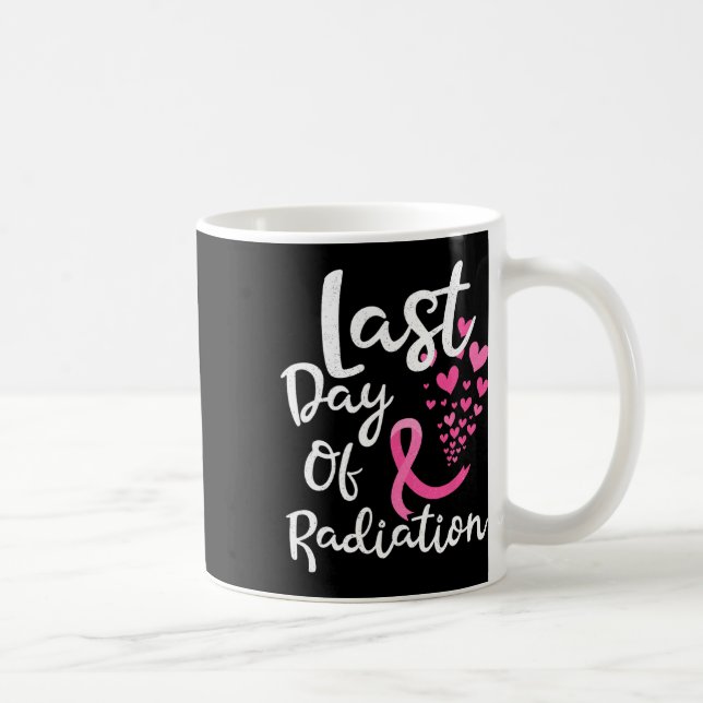 Cancer Radiation Therapy Last Day Of Radiation Can Coffee Mug (Right)