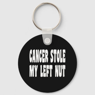 Cancer Stole My Left Nut Testicular Cancer Awarene Key Ring