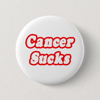 Cancer Sucks 6 Cm Round Badge