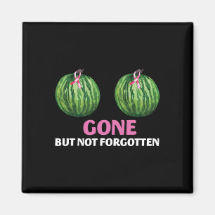 Cancer Survivor Mastectomy Gone But Not Forgotten Magnet