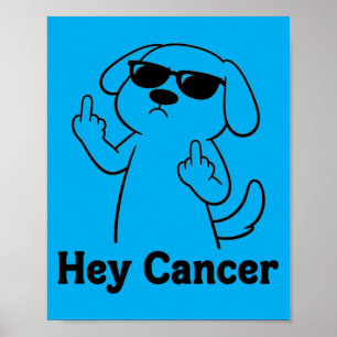 Cancer Warrior Dog Middle Finger Cancer Awareness Poster