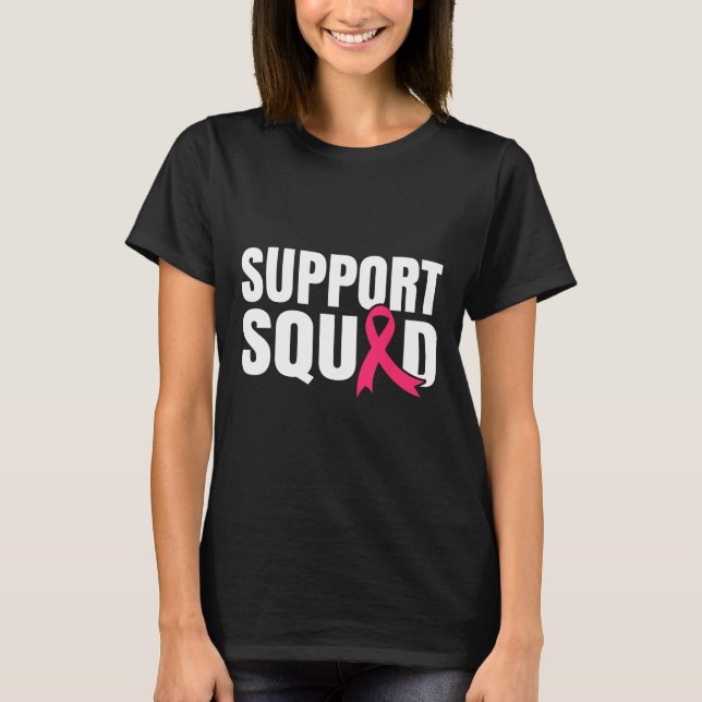 Cancer Warrior Support Squad Breast Cancer Awarene T-Shirt (Front)