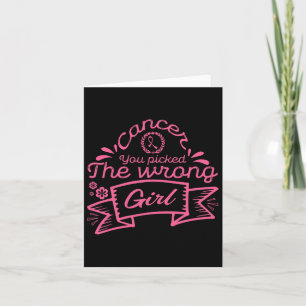 Cancer You Picked The Wrong Girl Breast Cancer Card