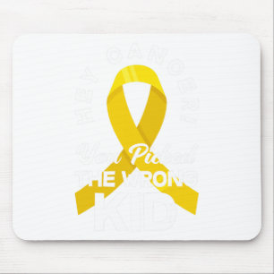 Cancer You Picked The Wrong Kid Childhood Cancer W Mouse Pad