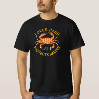 Cancer Zodiac Sign Love Hard  T-Shirt