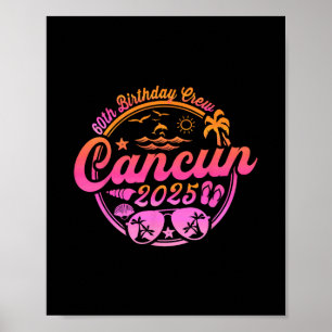 Cancun 60th Birthday Crew 2025 Vacation Birthday T Poster