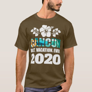 Cancun Best Vacation Ever 2020 Souvenir Gift T-Shirt