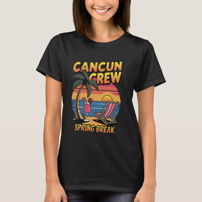 Cancun Crew Spring Break, Beach Vacation For Men & T-Shirt (Front)