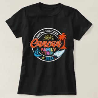 Cancun Family Trip 2024 Making Memories Family Vac T-Shirt