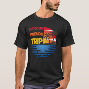 Cancun Friends Trip Matchig Group T-Shirt