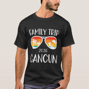 Cancun Mexico Family Trip 2026 Weekend Vacation Ma T-Shirt