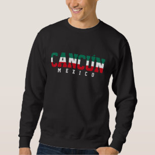 Cancun Mexico Sweatshirt