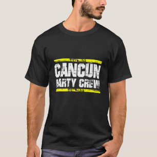 Cancun Party Crew Mexico Team T-Shirt