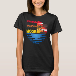 Cancun Vacation Mode Matchig Group Design T-Shirt
