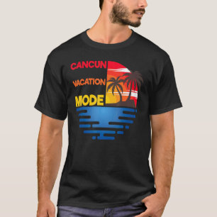 Cancun Vacation Mode Matchig Group Design T-Shirt
