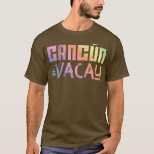 Cancun Vacay 2019 - Travel Trip Vacation Mexico T-Shirt