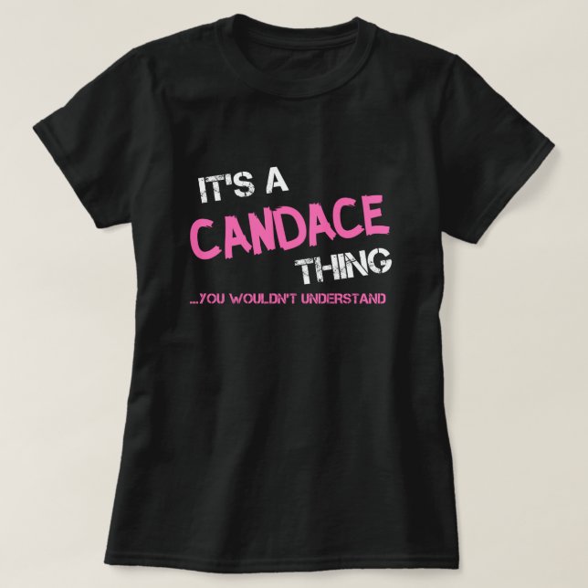 Candace thing you wouldn't understand T-Shirt (Design Front)