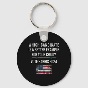 Candidate Is Better Example For Your Child Vote Ha Key Ring